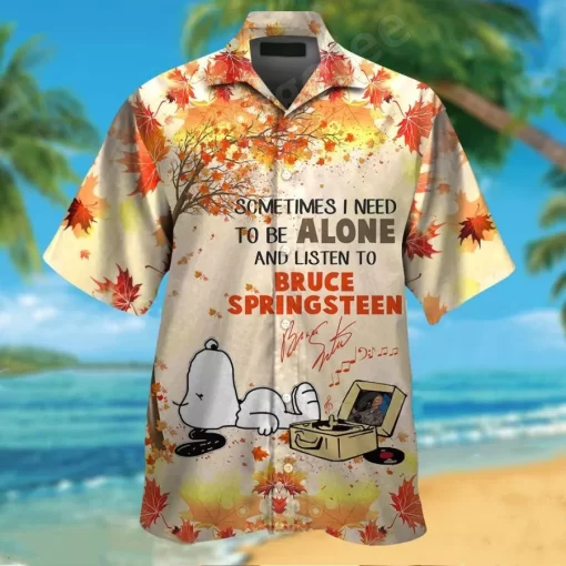 Sometimes I Need To Be Alone And Listen To Bruce Springsteen Hawaiian Shirt